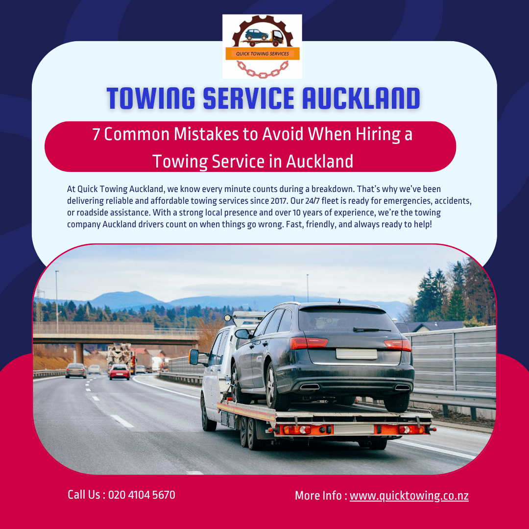 7 Common Mistakes to Avoid When Hiring a Towing Service in Auckland